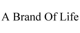 A BRAND OF LIFE trademark