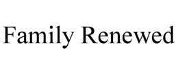 FAMILY RENEWED trademark