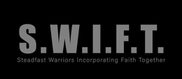S.W.I.F.T. STEADFAST WARRIORS INCORPORATING FAITH TOGETHER trademark