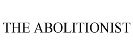 THE ABOLITIONIST trademark