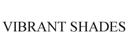 VIBRANT SHADES trademark