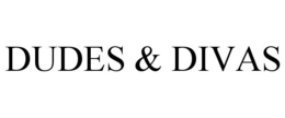 DUDES & DIVAS trademark