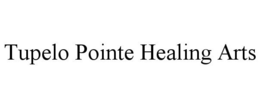 TUPELO POINTE HEALING ARTS trademark
