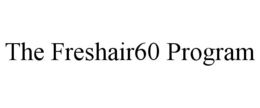 THE FRESHAIR60 PROGRAM trademark