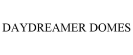 DAYDREAMER DOMES trademark