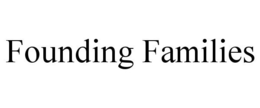FOUNDING FAMILIES trademark
