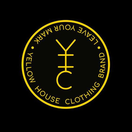 YELLOW HOUSE CLOTHING BRAND · LEAVE YOUR MARK  · YHC trademark