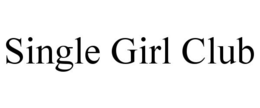 SINGLE GIRL CLUB trademark