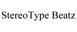 STEREOTYPE BEATZ trademark