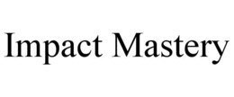 IMPACT MASTERY trademark