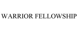 WARRIOR FELLOWSHIP trademark