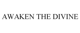AWAKEN THE DIVINE trademark