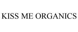 KISS ME ORGANICS trademark