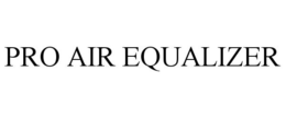 PRO AIR EQUALIZER trademark