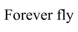 FOREVER FLY trademark