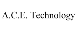 A.C.E. TECHNOLOGY trademark