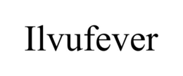ILVUFEVER trademark