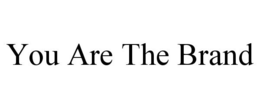YOU ARE THE BRAND trademark