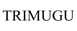 TRIMUGU trademark