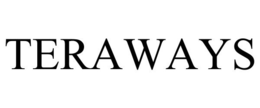 TERAWAYS trademark