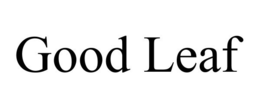 GOOD LEAF trademark