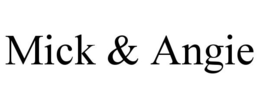 MICK & ANGIE trademark
