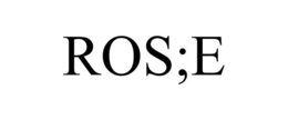 ROS;E trademark