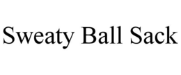 SWEATY BALL SACK trademark
