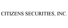 CITIZENS SECURITIES, INC. trademark