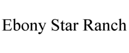 EBONY STAR RANCH trademark