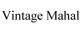 VINTAGE MAHAL trademark
