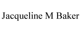 JACQUELINE M BAKER trademark