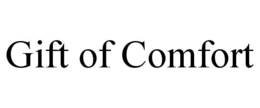 GIFT OF COMFORT trademark