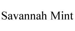 SAVANNAH MINT trademark