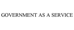 GOVERNMENT AS A SERVICE trademark