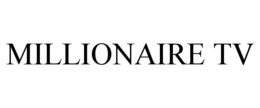 MILLIONAIRE TV trademark