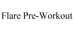 FLARE PRE-WORKOUT trademark