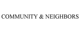 COMMUNITY & NEIGHBORS trademark