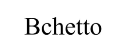 BCHETTO trademark