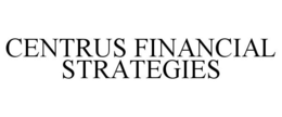 CENTRUS FINANCIAL STRATEGIES trademark