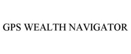 GPS WEALTH NAVIGATOR trademark