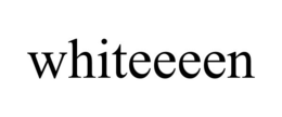 WHITEEEEN trademark