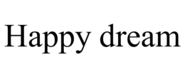 HAPPY DREAM trademark