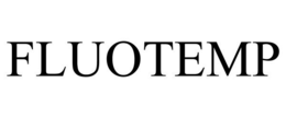FLUOTEMP trademark