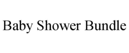 BABY SHOWER BUNDLE trademark