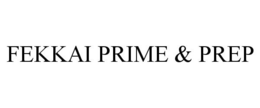 FEKKAI PRIME & PREP trademark