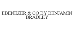 EBENEZER & CO BY BENJAMIN BRADLEY trademark