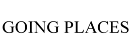 GOING PLACES trademark
