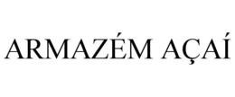 ARMAZÉM AÇAÍ trademark