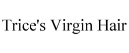 TRICE'S VIRGIN HAIR trademark